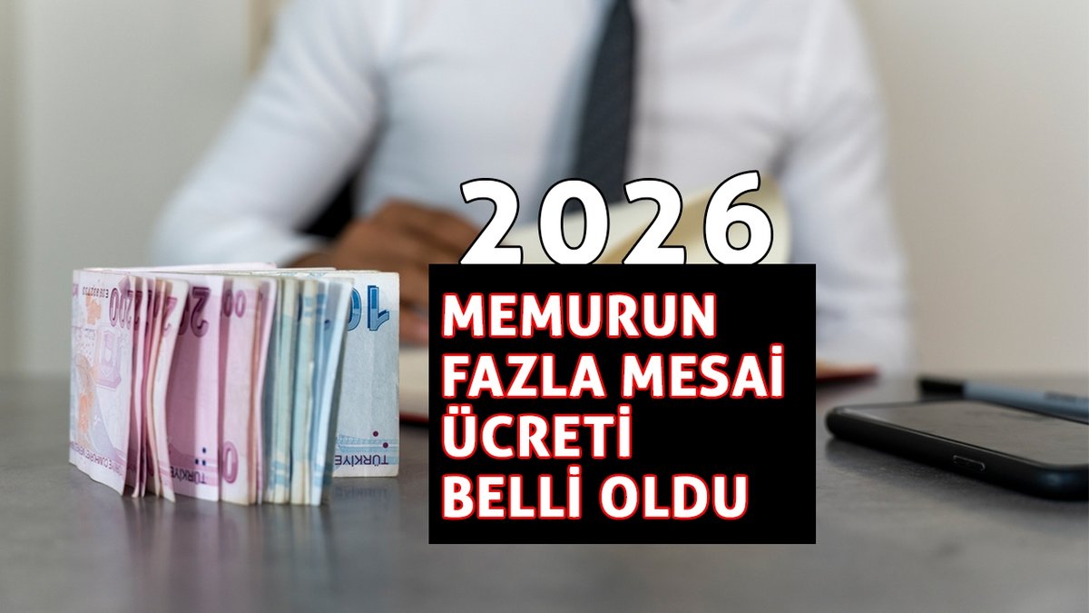 Memurun fazla mesai ücreti belli oldu