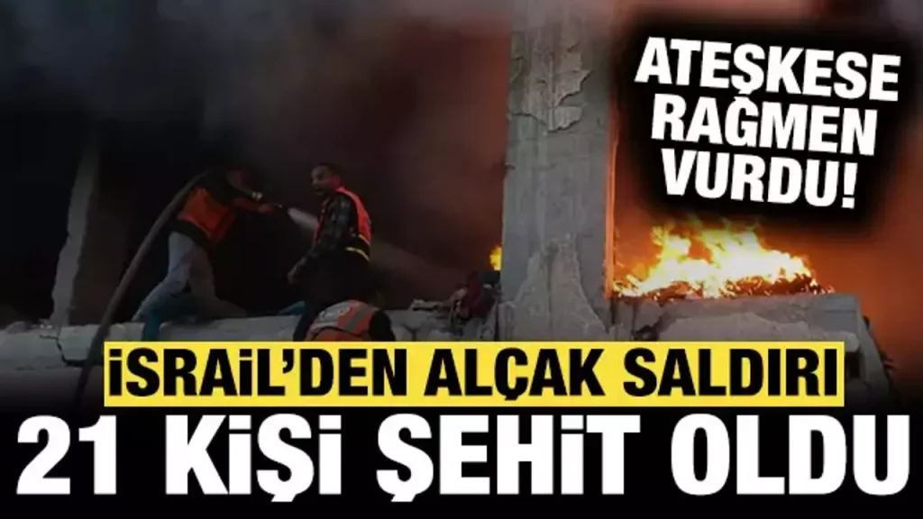 İsrail’den alçak saldırı: 21 Filistinli şehit oldu