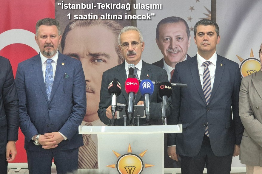 Bakan Uraloğlu: “Tekirdağ küresel lojistiğin en önemli merkezlerinden biri olacak”